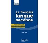 Gérard Vigner–Français Langue Seconde–Comment l'apprendre aux élèves nouvellement arrivés–Broché