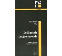 Le Francais Langue Seconde. Origines D'Une Notion Et Implications Didactiques