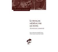 Le Français médiéval par les textes. Anthologie commentée