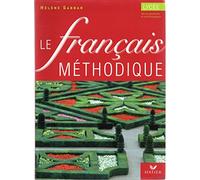 Le français méthodique au lycée, 2nde, 1ère : Livre de l'élève