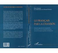 Le Français par la Chanson Nouvelles approches de l'enseignement de la langue et de la civilisation française à travers la chanson populaire contemporaine - Pierre Dumont - L'harmattan - broché - Livr