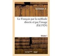 Le Français par la méthode directe et par l'image V. Guillemet (Auteur)