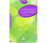 Le Français par les textes 2, B1-B2: 45 textes de français courant