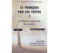 Le français par les textes Classes de FLE niveaux élémentaites et I, préparation au DELF: 45 Textes de français facile avec exercices