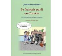 Le français parlé en Corrèze: 200 régionalismes expliqués et illustrés