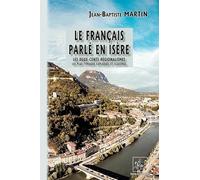 Le français parlé en Isère : les 200 régionalismes les plus typiques, expliqués & illustrés
