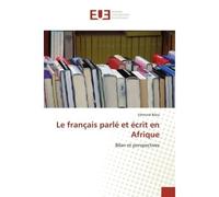 Le français parlé et écrit en Afrique Bilan et perspectives - Edmond Biloa - Universitaires Europeennes - broché - Etude