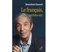 Le français, parlons-en ! - Boualem Sansal - Cerf - broché - Essai