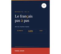 Le Français Pas à Pas Volume 4 - Niveau B2: An Advanced Intermediate Course in French