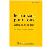 Le Francais Pour Tous - Ecrire Sans Fautes, 4ème Édition