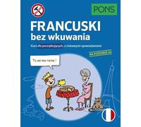 Le français sans bachotage Un cours pour débutants avec des histoires intéressantes Niveau A2 Numéro 3 PONS
