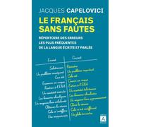 Le français sans fautes - Répertoire des erreurs les plus fréquentes de la langue écrite et parlée - Jacques Capelovici - Archipoche - Poche - Méthode de langue