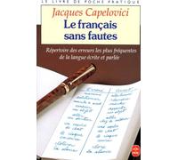 Le français sans fautes / Répertoire des fautes les plus fréquentes de la langue écrite et parlée