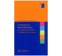 Le Français Sur Objectif Spécifique : De L'analyse Des Besoins À L'élaboration D'un Cours