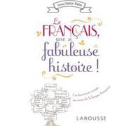 Le français, une si fabuleuse histoire ! Michel Feltin-Palas (Auteur)