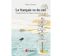 Le français vu du ciel - Voyage illustré en langue française: Relié