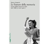 Le fratture della memoria. Storia delle donne in Italia dal 1848 ai nostri giorni