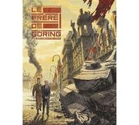 Le Frère de Göring - Tome 02 Arnaud Le Gouëfflec (Auteur), Steven Lejeune (Dessinateur)