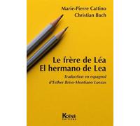 Le frère de Léa / El Hermano de Lea Edition bilingue français-espagnol - Marie-Pierre Cattino - Koine - broché - Théâtre jeunesse
