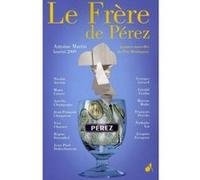 Le frère de Perez et autres nouvelles prix Hemingway 2009 Collectif Hemingway (Auteur)