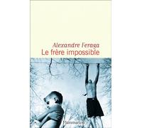Le frère impossible - Alexandre Feraga - Flammarion - broché - Roman