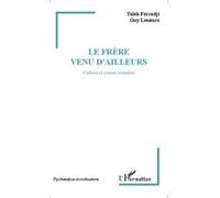 Le frère venu d'ailleurs Culture et contre-transfert - Guy Lesoeurs - L'harmattan - broché - Essai