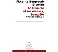 Le Frérisme et ses réseaux Florence Bergeaud-Blackler (Auteur)