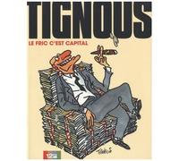 Tignous – Le Fric c'est capital – cartonné – 12 Bis Eds – Glénat