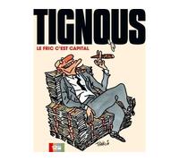 Tignous – Le Fric c'est capital – cartonné – 12 Bis Eds – Glénat