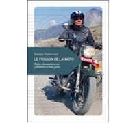 Le Frisson de la moto - Petites chevauchées sur cylindrées e - Sophie Squillace - Transboreal - Poche - Guide