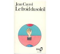 Jean Cayrol – Le Froid du soleil – Poche – Gallimard