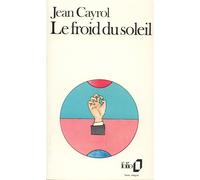 Le Froid du soleil - Jean Cayrol - Gallimard - Poche - Livre