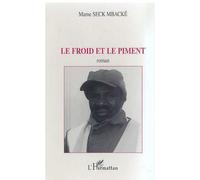 Le froid et le piment - Mame Seck Mbacke - L'harmattan - broché - Roman
