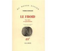 Thomas Bernhard – Le froid – Une mise en quarantaine – Gallimard – Livre
