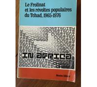 Le Frolinat Et Les Révoltes Populaires Du Tschad, 1965-1976