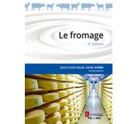 Le fromage (4e édition) - André AYERBE - Technique Et Documentation - broché - Etude