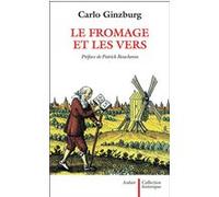 Le Fromage et les vers Carlo Ginzburg (Auteur), Patrick Boucheron (Préface)