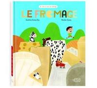 Le Fromage Sandrine Dumas Roy (Auteur), Nicolas Gouny (Illustration)