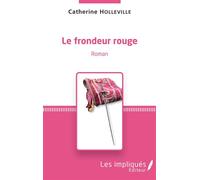 Le frondeur rouge - Catherine Holleville - Les Impliqués - broché - Roman