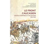 Le front caucasien - Enjeux d'empires et nations - 1914-1922