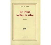 Le front contre la vitre Paul De Roux (Auteur)