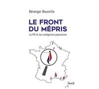 Bérenger Boureille – Le Front du Mépris – Le Fn et les catégories populaires