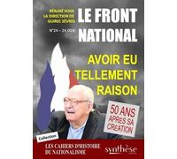 Le Front national, avoir eu tellement raison: Cahier d’Histoire du nationalisme n°24