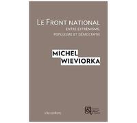 Le Front National, Entre Extrémisme, Populisme Et Démocratie
