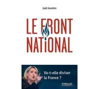 Joël Gombin – Le Front National : Va-t-elle diviser la France ? – Essai – Broché