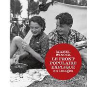 Le Front populaire expliqué en images - Michel Winock - Seuil - broché - Beau livre