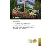 Le fruit de la justification Esai 32.17:"l'oeuvre de la justice sera la paix, et le fruit de la justice le repos et la securite - Adam Gnekoumou - Croix Du Salut - broché - Essai