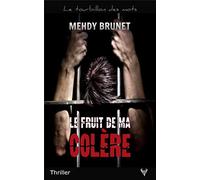 Le Fruit de ma colère Mehdy Brunet (Auteur)