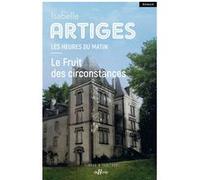 Le fruit des circonstances Les heures du matin T2 Isabelle Artiges (Auteur)