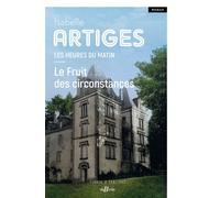 Le fruit des circonstances Les heures du matin T2 - Isabelle Artiges - Deboree Eds - broché - Roman